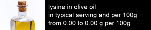 lysine in olive oil information and values per serving and 100g